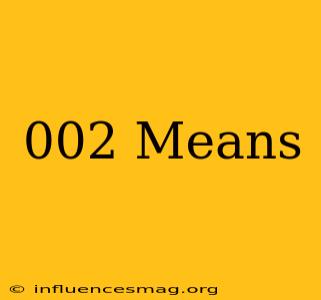 *#002# Means