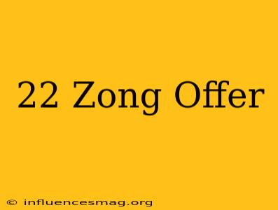 *22# Zong Offer