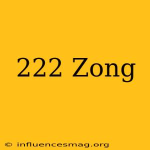 *222# Zong