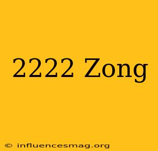 *2222# Zong