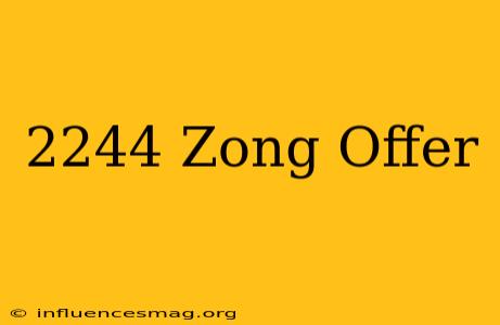 *2244# Zong Offer