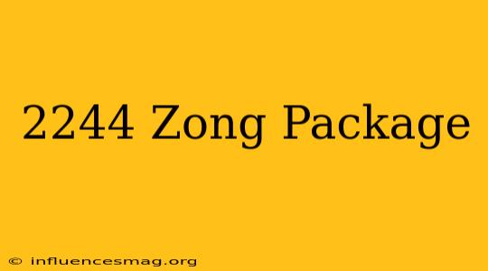 *2244# Zong Package