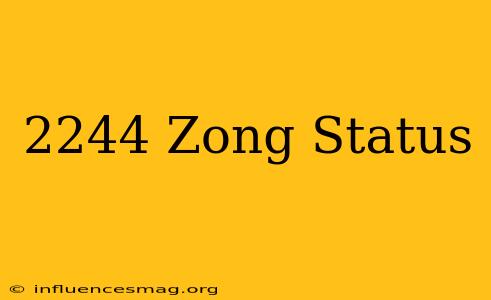 *2244# Zong Status