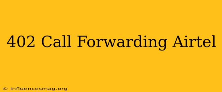 *402* Call Forwarding Airtel