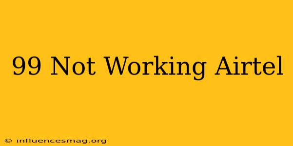 *99# Not Working Airtel