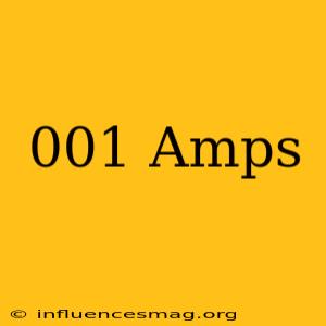.001 Amps