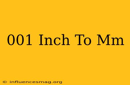 .001 Inch To Mm