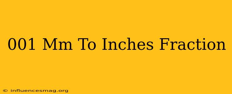 .001 Mm To Inches Fraction