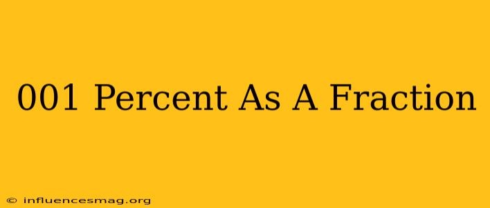 .001 Percent As A Fraction
