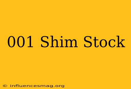.001 Shim Stock