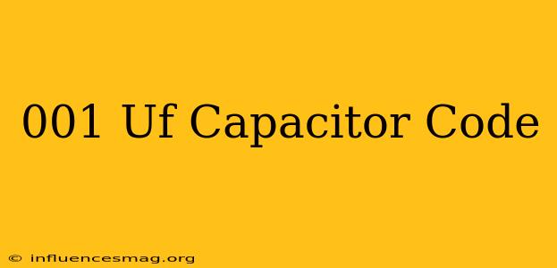 .001 Uf Capacitor Code
