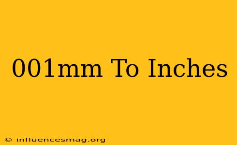 .001mm To Inches