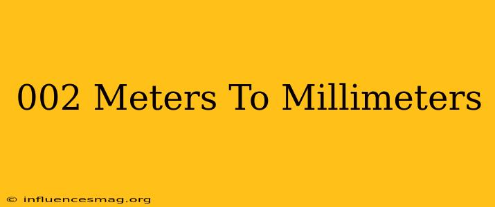 .002 Meters To Millimeters