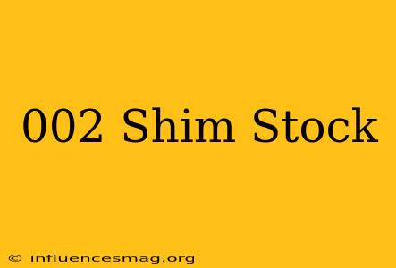.002 Shim Stock
