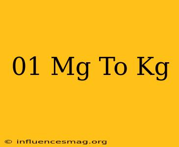 .01 Mg To Kg
