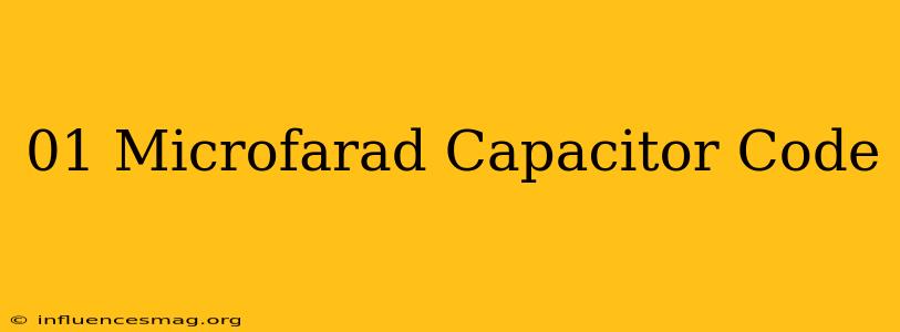 .01 Microfarad Capacitor Code