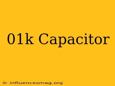 .01k Capacitor