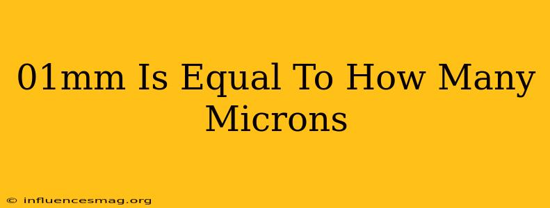 .01mm Is Equal To How Many Microns