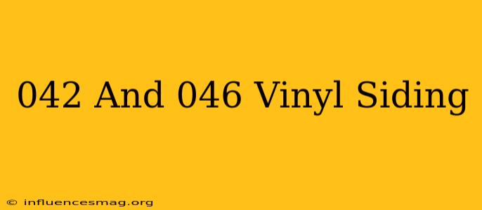 .042 And .046 Vinyl Siding
