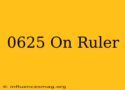 .0625 On Ruler
