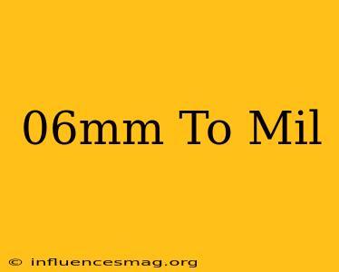 .06mm To Mil