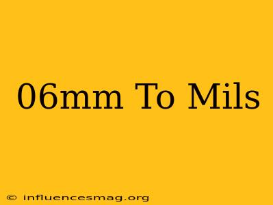 .06mm To Mils