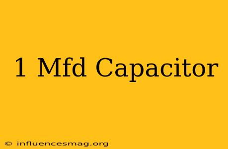 .1 Mfd Capacitor