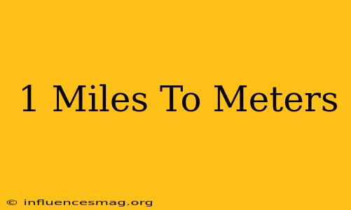 .1 Miles To Meters