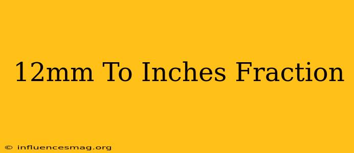 .12mm To Inches Fraction