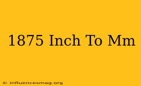 .1875 Inch To Mm