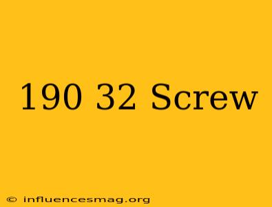 .190-32 Screw