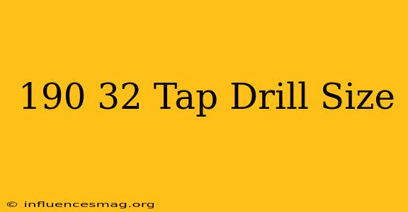 .190-32 Tap Drill Size