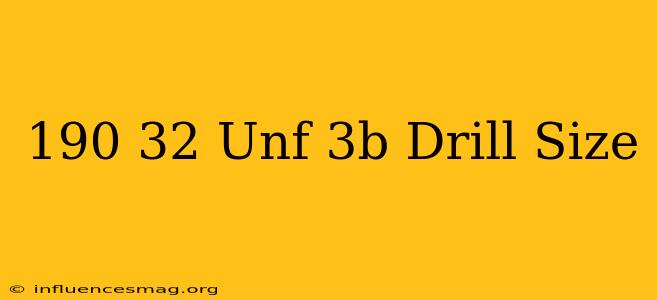 .190-32 Unf-3b Drill Size