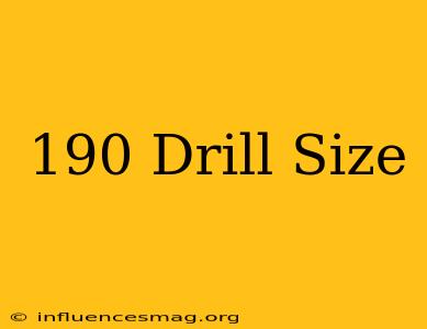 .190 Drill Size