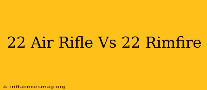 .22 Air Rifle Vs .22 Rimfire
