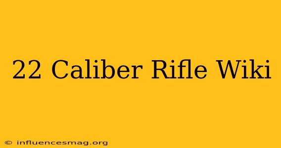 .22 Caliber Rifle Wiki