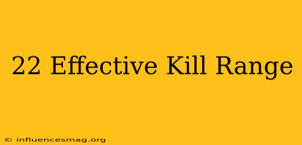 .22 Effective Kill Range
