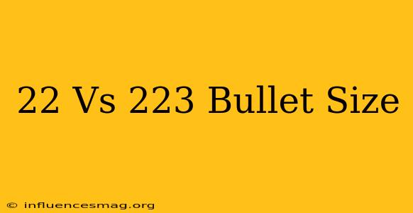 .22 Vs .223 Bullet Size
