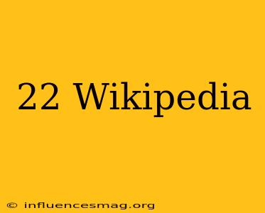.22 Wikipedia