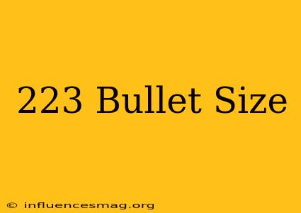 .223 Bullet Size