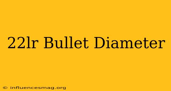 .22lr Bullet Diameter