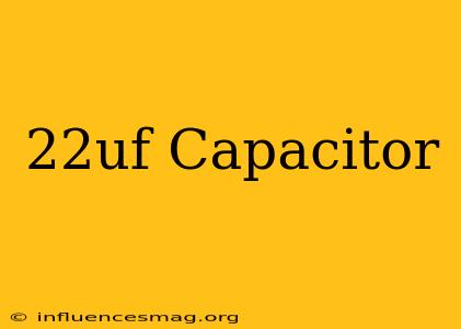 .22uf Capacitor