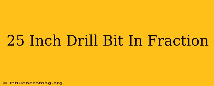 .25 Inch Drill Bit In Fraction