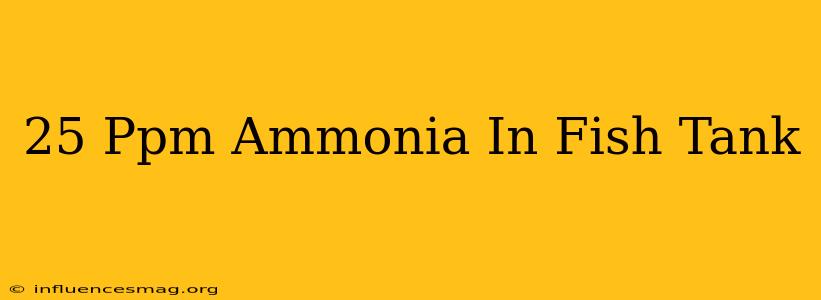 .25 Ppm Ammonia In Fish Tank