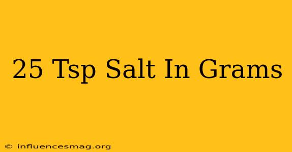 .25 Tsp Salt In Grams