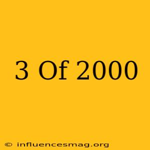 .3 Of 2000