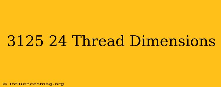.3125-24 Thread Dimensions