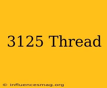 .3125 Thread