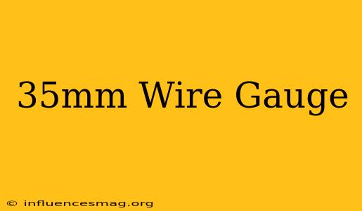 .35mm Wire Gauge