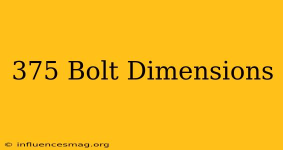 .375 Bolt Dimensions